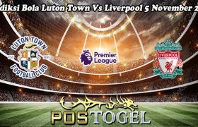 Prediksi Bola Luton Town Vs Liverpool 5 November 2023