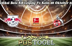 Prediksi Bola RB Leipzig Vs Koln 28 Oktober 2023