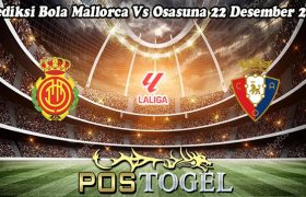 Prediksi Bola Mallorca Vs Osasuna 22 Desember 2023