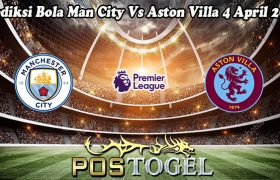 Prediksi Bola Man City Vs Aston Villa 4 April 2024