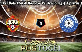 Prediksi Bola CSKA Moscow Vs Orenburg 4 Agustus 2024