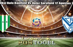 Prediksi Bola Banfield Vs Velez Sarsfield 12 Agustus 2024