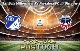 Prediksi Bola Millonarios Vs Fortaleza FC 17 Oktober 2024