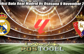 Prediksi Bola Real Madrid Vs Osasuna 9 November 2024