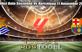 Prediksi Bola Sociedad Vs Barcelona 11 November 2024